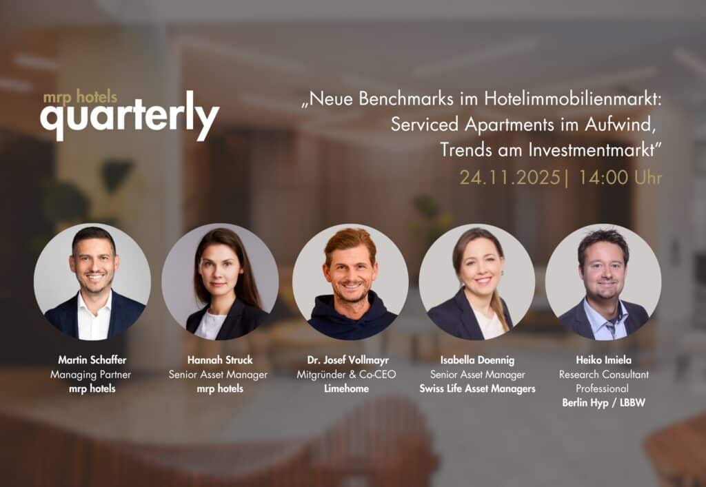 mrp hotels quarterly Webinar am 24.11.2025 zum Thema "Neue Benchmarks im Hotelimmobilienmarkt: Serviced Apartments im Aufwind, Trends am Investmentmarkt" mit Martin Schaffer und Hannah Struck von mrp hotels, Dr. Josef Vollmayr von Limehome, Isabella Doennig von Swiss Life Asset Managers und Heiko Imiela von Berlin Hyp / LBBW